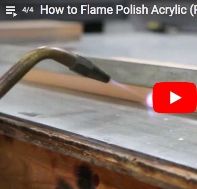 Flame Polishing Acrylic